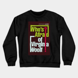 Who's Afraid of Virginia Woolf Crewneck Sweatshirt